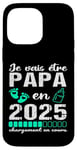 Coque pour iPhone 14 Pro Max Futur Papa 2025 Annonce Naissance Cadeau Fête Des Pères