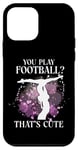 iPhone 12 mini Ballet Dancer Dance Girl Ballerina You Play Football? That's Case