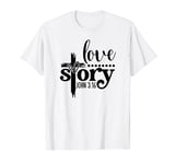 BIBLE VERSE JOHN-3:16 Christian LOVE STORY T-Shirt