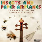 Daedalus Quartet, Benjamin Hochman, Jessica Thompson, Kyuyoung Kim, Raman Ramakrishnan, Lawrence Dillon  Insects &amp; Paper Airplanes  CD