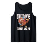 Touchdowns Turkey and Pie Thanksgiving American Football Tank Top