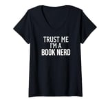 Womens Funny Book Lover Trust Me I'm a Book Nerd V-Neck T-Shirt