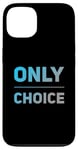 Coque pour iPhone 13 People Funny Word Citations Two Words Of The Only Choice