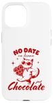 iPhone 15 Funny Single Saying No Date No Drama Just Chocolate Cat Case