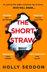 Short Straw: An intensely readable and gripping pageturner - Alex Michaelides, author of THE SILENT PATIENT