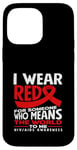 Coque pour iPhone 14 Pro Max « I Wear Red For Someone Who Means The World HIV AIDS »