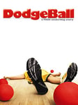 Dodgeball - A True Underdog Story