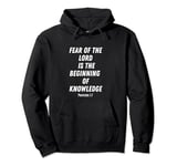 Fear of the lord is the beginning of knowledge. Christian Pullover Hoodie