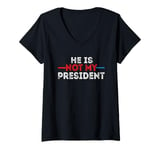 Womens He is not my President funny shirt men women V-Neck T-Shirt