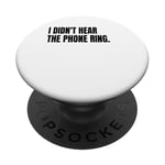 I DIDN'T HEAR THE PHONE Funny White Lie Joke Party Costume PopSockets Adhesive PopGrip