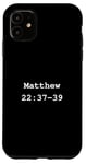 iPhone 11 Christian faith holy bible verses typeset Matthew 22:37-39 Case