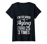 Womens I Turned 25 Three Times 75 Year Old Birthday 75 Year Old V-Neck T-Shirt