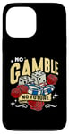 iPhone 13 Pro Max No Gamble No Future Casino Luck Loves Gambling Poker Dice Case