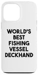 iPhone 13 Pro Max World's Best Fishing Vessel Deckhand Case