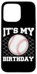 Coque pour iPhone 15 Pro Max It's My Birthday Baseball Lover Player Funny Boys Girls Kids