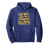 Funny Gluten-Free Do Not Feed This Princess Gluten Hates Me Pullover Hoodie