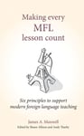 Making Every MFL Lesson Count  Six principles to support modern foreign language teaching