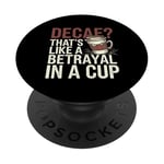 Decaf Betrayal Coffee Humor Design PopSockets Adhesive PopGrip