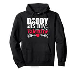 Valentines Day Love Hearts Dad Daddy Is My Valentine Pullover Hoodie