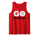 Go Into All The World – Faith Gospel Mark 16:15 Jesus Quote Tank Top