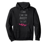 Womens Cute Saying I Came I Saw I Had Anxiety So I Left Gift Pullover Hoodie