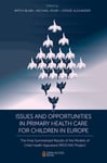 Issues and Opportunities in Primary Health Care for Children in Europe  The Final Summarised Results of the Models of Child Health Appraised (MOCHA) Project