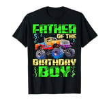 Father Of The Birthday Boy Monster Truck Bday Celebrations T-Shirt