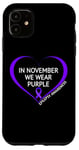 iPhone 11 In November We Wear Purple Epilepsy Awareness Month 2024 Case