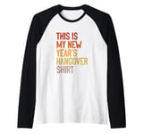 New Year’s Humor This is My New Year’s Hangover Raglan Baseball Tee