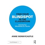 Find Your Blindspot in the Classroom (häftad, eng)