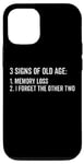 iPhone 14 Pro 3 Signs Of Old Age Funny Sarcastic Memory Loss Humor Sarcasm Case