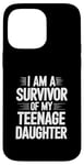 iPhone 14 Pro Max I Am A Survivor Of My Teenage Daughter Case