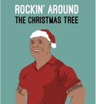 Rockin' Around the Christmas Tree - Funny The Rock Christmas Card