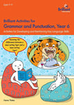 Brilliant Activities for Grammar and Punctuation, Year 6: Activities for Developing and Reinforcing Key Language Skills