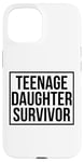 Coque pour iPhone 15 Citation amusante pour la fête des pères avec inscription « Teenage Daughter Survivor »