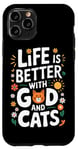 Coque pour iPhone 11 Pro La vie est meilleure avec Dieu et les chats | Funny Faith Religion