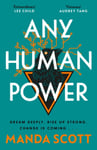 Any Human Power  the visionary new pageturner from the author of Boudica and A Treachery of Spies