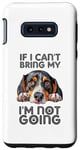 Coque pour Galaxy S10e Treeing Walker Coonhound If I can't bring my dog Im Not Going