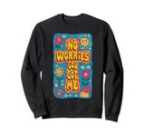 No Worries God-Got Me Hippie Funny Christian Religion Jesus Sweatshirt