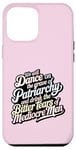 iPhone 12 Pro Max we will dance on the grave of the patriarchy feminist funny Case