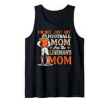 I'm not just any football mom i am the lineman's mom leopard Tank Top