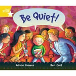 Rigby Star Guided Year 1: Yellow LEvel: Be Quiet! Pupil Book (single) (häftad, eng)