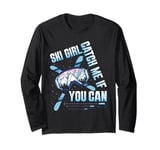 Skier SKI GIRL CATCH ME IF YOU CAN Funny Girl Long Sleeve T-Shirt