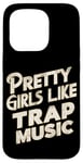 iPhone 15 Pro Pretty Girls Like Trap Music | ---- Case