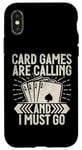 Coque pour iPhone X/XS Card Games are Calling and I must go Jeu de cartes