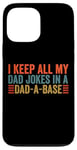 Coque pour iPhone 13 Pro Max I keep all my dad jokes in a dad a base dad jokes