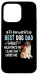 iPhone 15 Pro Max St Bernard Best Dog Dad Valentines Day Funny Puppy Case