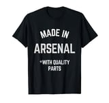 Made In Arsenal Funny Slogan Born In Arsenal T-Shirt