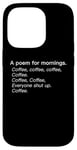 iPhone 14 Pro A Poem For Mornings Funny Coffee Lover Humor Sarcastic Joke Case