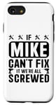 iPhone SE (2020) / 7 / 8 If Mike Can't Fix it We're All Screwed Funny Fathers Case